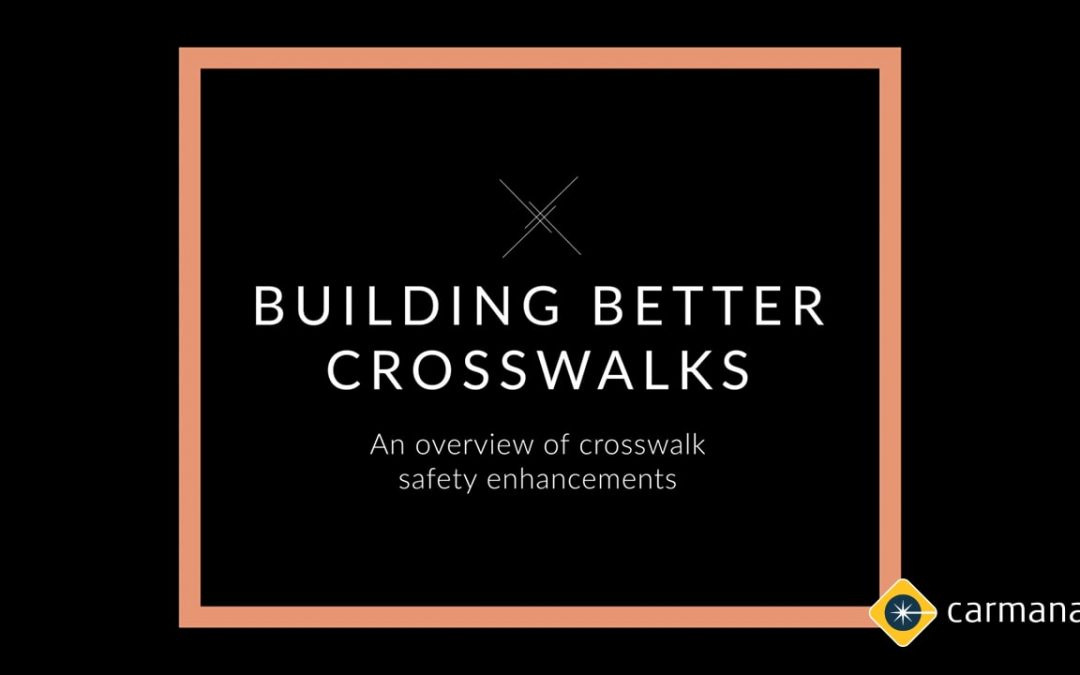 Building better crosswalks: an overview of crosswalk safety enhancements